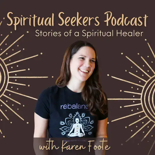 Spiritual Seekers Podcast with Karen Foote
